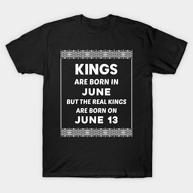 Birthday King White June 13 13th T-Shirt by blakelan128